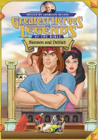 Greatest Heroes and Legends of the Bible: Samson and Delilah