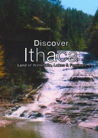 Discover Ithaca Land of Waterfalls, Lakes and Festivals