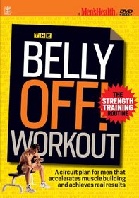 Men's Health: The Belly Off! Workout - The Strength Training Routine