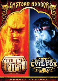 Eastern Horror: Tales From the East/Return of the Evil Fox
