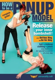 How to be a Pinup Model - Release your Inner Bombshell!