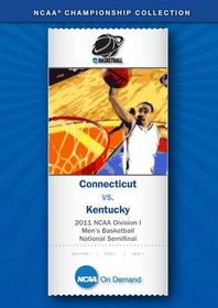 2011 NCAA Division I Men's Basketball National Semifinal - Connecticut vs. Kentucky