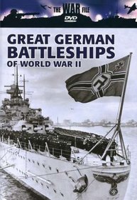 The War File: Great German Battleships of World War II