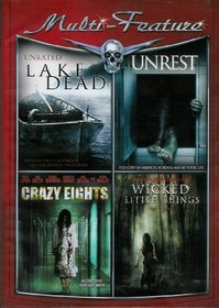 Multi-Feature: Lake Dead/Unrest/Crazy Eights/Wicked Little Things