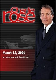 Charlie Rose with Don Henley (March 13, 2001)