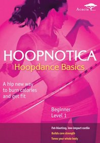 Hoopnotica: Hoopdance Basics - Beginner, Level 1