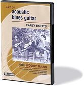 The Art of Acoustic Blues Guitar: Early Roots With Woody Mann