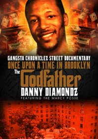 Once Upon A Time In Brooklyn: Godfather Danny Diamondz