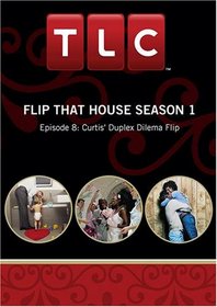 Flip That House Season 1 - Episode 8: Curtis' Duplex Dilema Flip