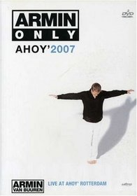 Armin Van Buuren: Armin Only - Ahoy 2007