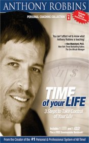 Anthony Robbins Personal Coaching Collection, Vol. 4: Time of Your Life - 3 Ways to Take Control of