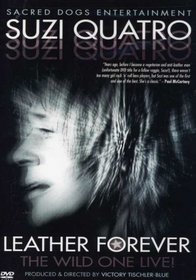 Suzi Quatro: Leather Forever, The Wild One Live!
