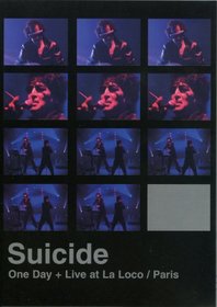 Suicide: One Day + Live at La Loco/Paris