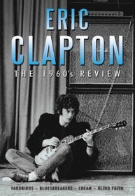 Clapton, Eric - The 1960s Review