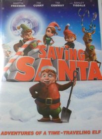 Saving Santa : Adventures of a Time-Traveling Elf