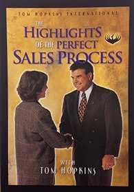 Highlights of the Perfect Sales Process by Tom Hopkins