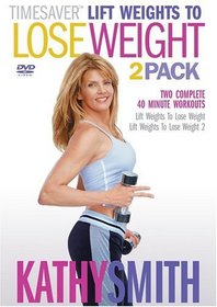 Kathy Smith Timesaver - Lift Weights to Lose Weight, Vols. 1 & 2