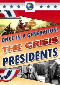 Once in a Generation: The Crisis Presidents