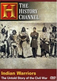 Indian Warriors - The Untold Story of the Civil War (History Channel)
