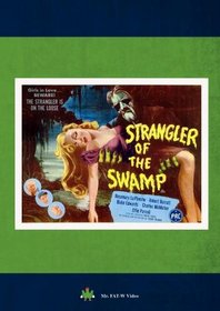 Strangler Of The Swamp (aka Strangler From The Swamp)