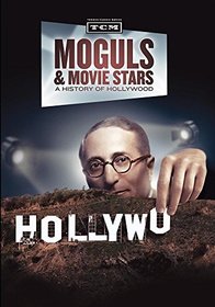Moguls & Movie Stars: A History of Hollywood