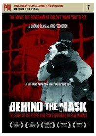 Behind the Mask: The Story of The People Who Risk Everything to Save Animals