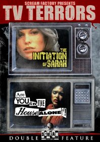 Scream Factory TV Terrors (The Initiation of Sarah & Are You in the House Alone?)