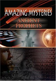 Ancient Mysteries - Ancient Prophets