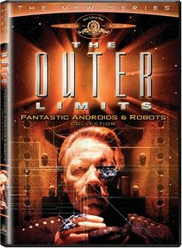 The Outer Limits (The New Series) - Fantastic Androids & Robots Collection