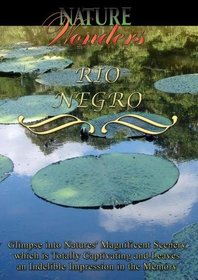 Nature Wonders  RIO NEGRO