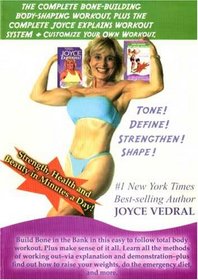 The Complete Bone-Building Bodyshaping With Joyce Vedral/The Complete Joyce Explains Workout System