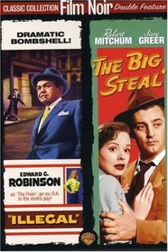 Illegal / The Big Steal (Film Noir Double Feature)