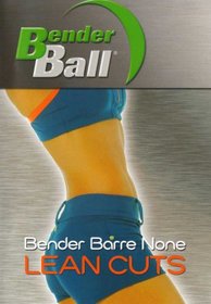 Bender Ball: Bender Barre None - Lean Cuts