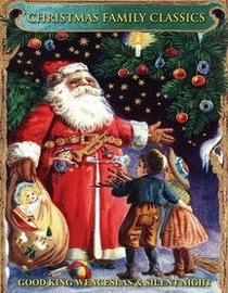 Children's Family Classics: Good King Wenceslas & Silent Night