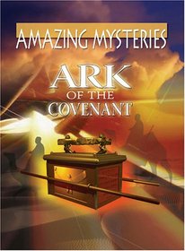 Amazing Mysteries - Ark of the Covenant