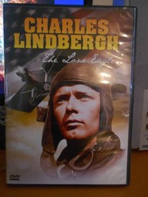 Charles Lindbergh _ the Lone Eagle
