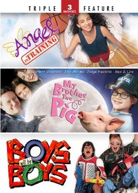 My Brother the Pig / Angel in Training / Boys Will Be Boys - Triple Feature