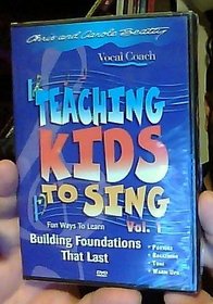 Teaching Kids to Sing Volume 1: Building Foundations that Last (Vocal Coach series with Chris and Carole Beatty)