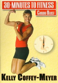 30 Minutes To Fitness: Cardio Blast With Kelly Coffey