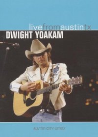 Dwight Yoakam - Live From Austin Tx
