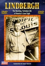 Lindbergh: The Shocking, Turbulent Life of America's Lone Eagle