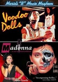 Maria's B Movie Mayhem: Voodoo Dolls / Madonna