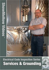 Electrical Code Inspection, Services and Grounding, Instructional Video, Show Me How Videos