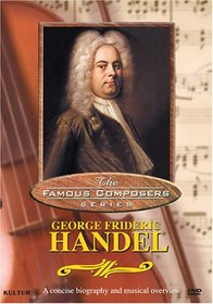 Famous Composers - George Frideric Handel