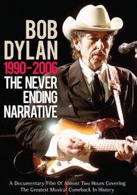 Dylan, Bob - The Never Ending Narrative 1990 - 2006