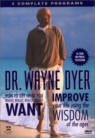 Dr. Wayne Dyer - How to Get What You Really Really Want / Improve Your Life Using the Wisdom of the Ages