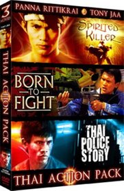 Thai Action Pack (Spirited Killer/Born To Fight/Thai Police Story)