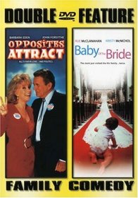Opposites Attract/Baby of the Bride