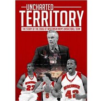 2006-07 Wisconsin Basketball: Uncharted Territory