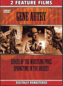 Gene Autry - 2 Feature Films - Riders of the Whistling Pines / Springtime in the Rockies